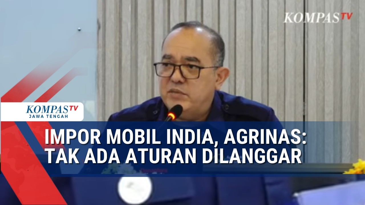 Impor Mobil India, Agrinas: Tak Ada Aturan Dilanggar