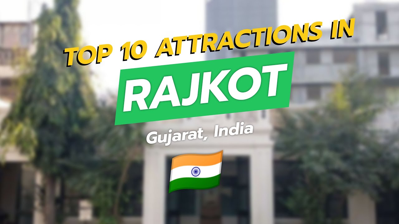 Top 10 Must-See Attractions in Rajkot, Gujarat 🌆🇮🇳