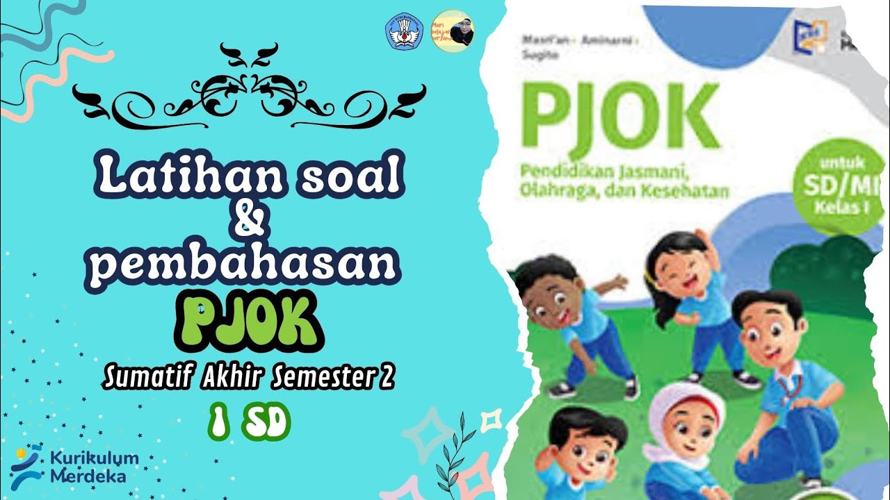 LATIHAN SOAL SAS (SUMATIF AKHIR SEMESTER) PJOK KELAS 1 SD SEMESTER 2 KURIKULUM MERDEKA