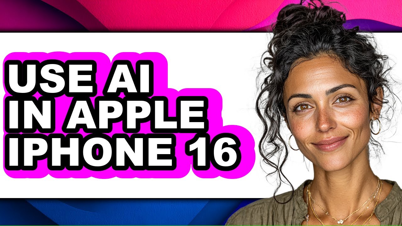 How to Use Ai in Apple Iphone 16 (full Guide)