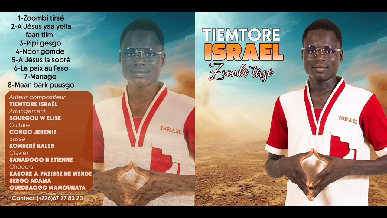 Chantre Israël TIEMTORE (Zoombi tirsé). Voici le premier titre de mon album 
