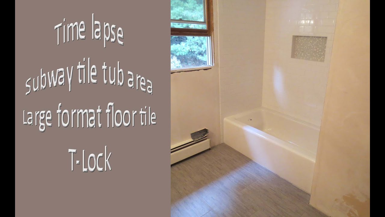 Time lapse Subway tile tub area and large format floor tile install start to finish