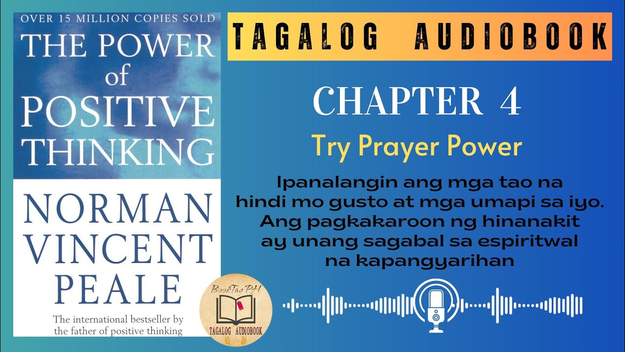 Ang Kapangyarihan ng Panalangin - KABANATA 4: The Power Of Positive Thinking (Tagalog Audiobook)