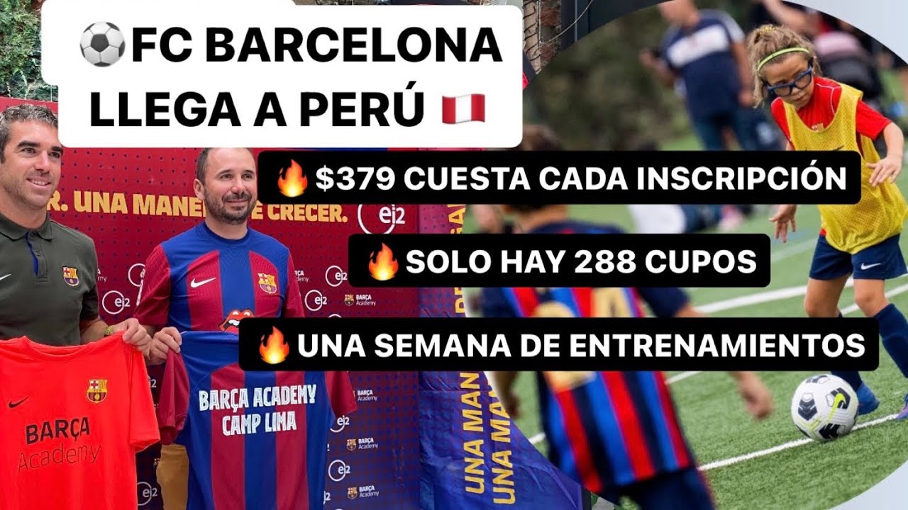$379 cada INSCRIPCIÓN⚽Academia del FC BARCELONA llega a #Perú para entrenar a niños y jóvenes