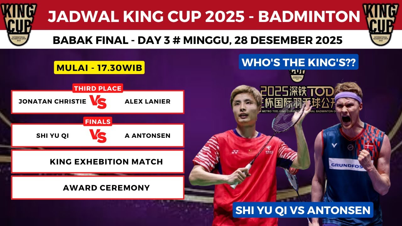 Jadwal FINAL King Cup International Badmiton 2025 hari ini ~Shi Yu qi Vs Antonsen ~ Who's the King??