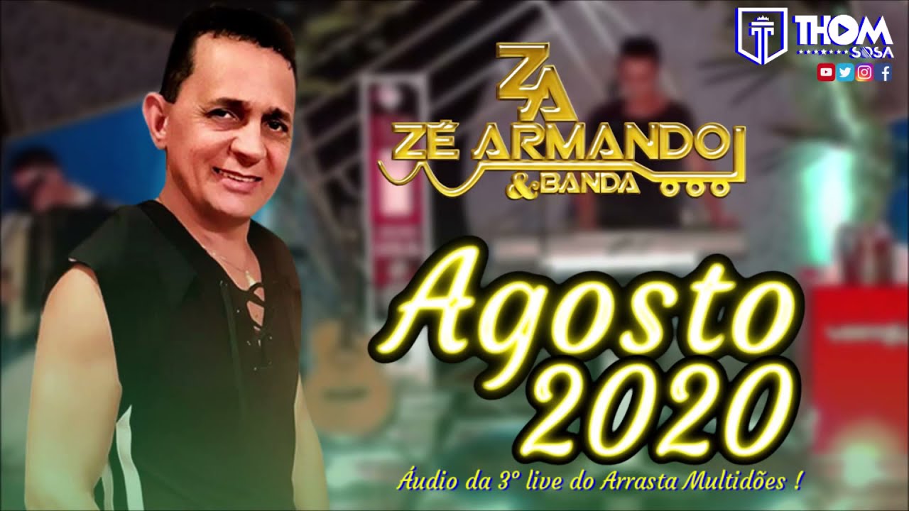 Zé Armando E Banda - Áudio Da Live III Do Arrasta Multidões (Agosto - 2k20)