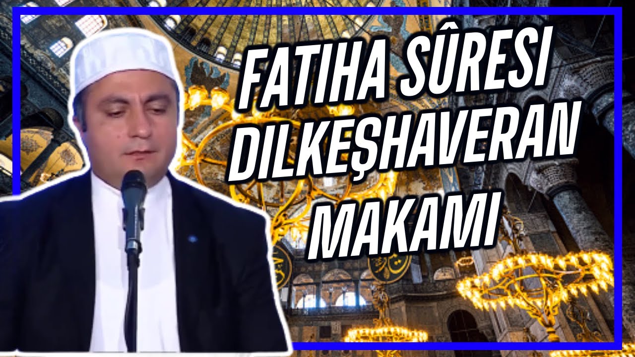 Dilkeşhaveran Makamı Fatiha Sûresi