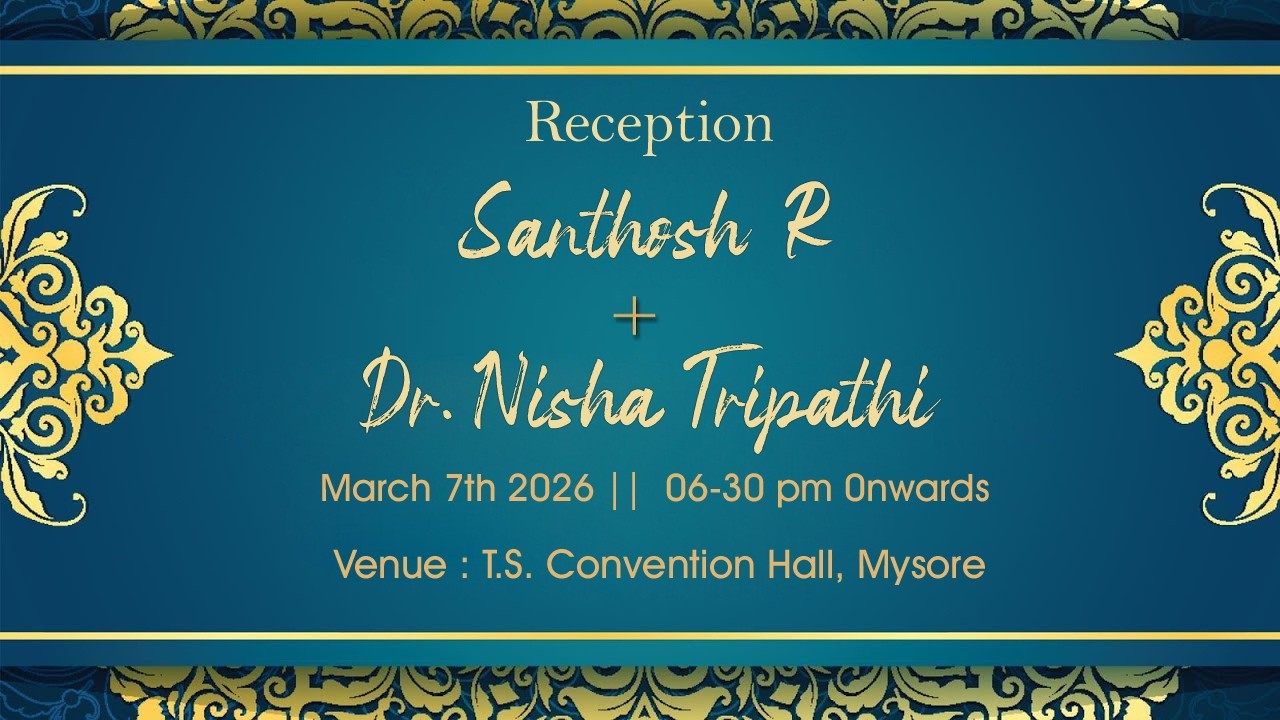 Santhosh  R +Dr.  Nisha Tripathi || Reception : 7th MARCH 2026 || 06-30PM Onwards ||
