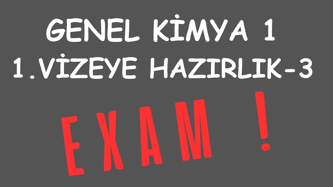GENEL KİMYA 1| 1. VİZEYE HAZIRLIK-3