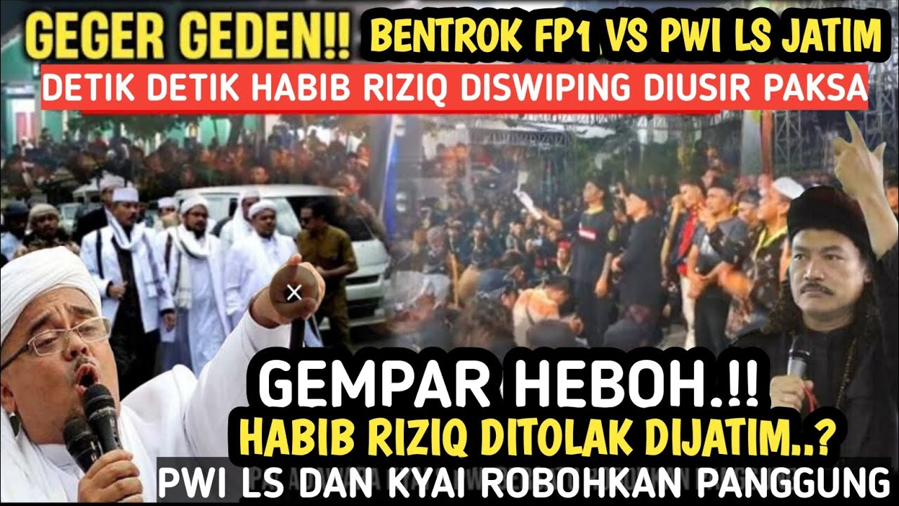GEMPAR HABIB RIZIQ DI TOLAK DI JATIM...!! UMAT BERGERAK SERENTAK PANGGUNG DIROBOHKAN PWI LS DAN KYAI