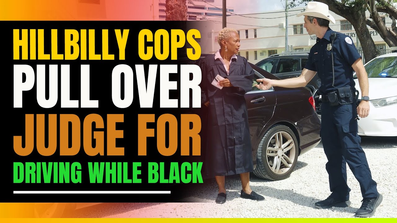 Hillbilly Cops Pull Over Powerful Black Judge for Driving While Black. Then This Happens