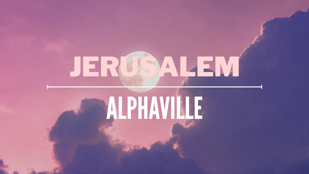 Jerusalem - Alphaville | Sub Español + Lyrics