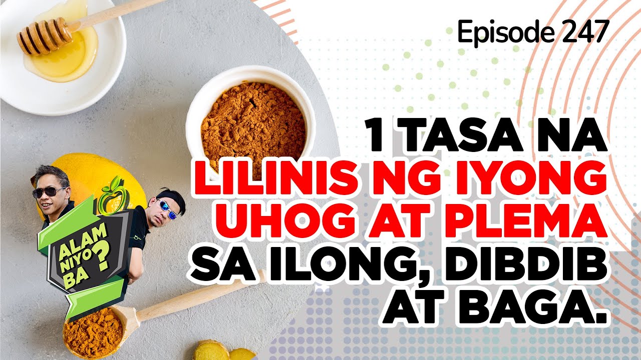 Alam Niyo Ba? Episode 247⎢‘1 Cup to Clear Your Mucus & Phlegm‘