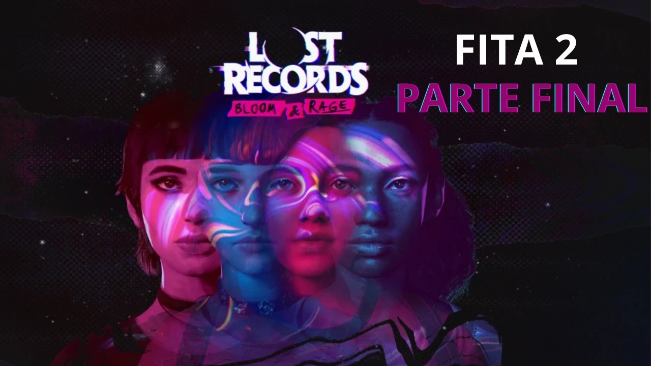 Lost Records: Bloom & Rage |FITA 2| #Final (Gameplay)