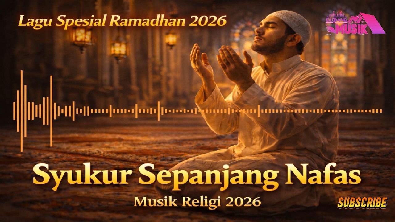SYUKUR SEPANJANG NAFAS (LIRIK) - Lagu Spesial Ramadhan | 2026 Musik Religi 2026