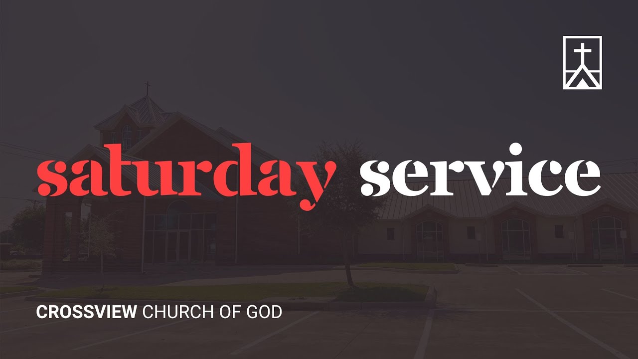 Crossview Church of God - Dallas - Saturday Service 02/28/26
