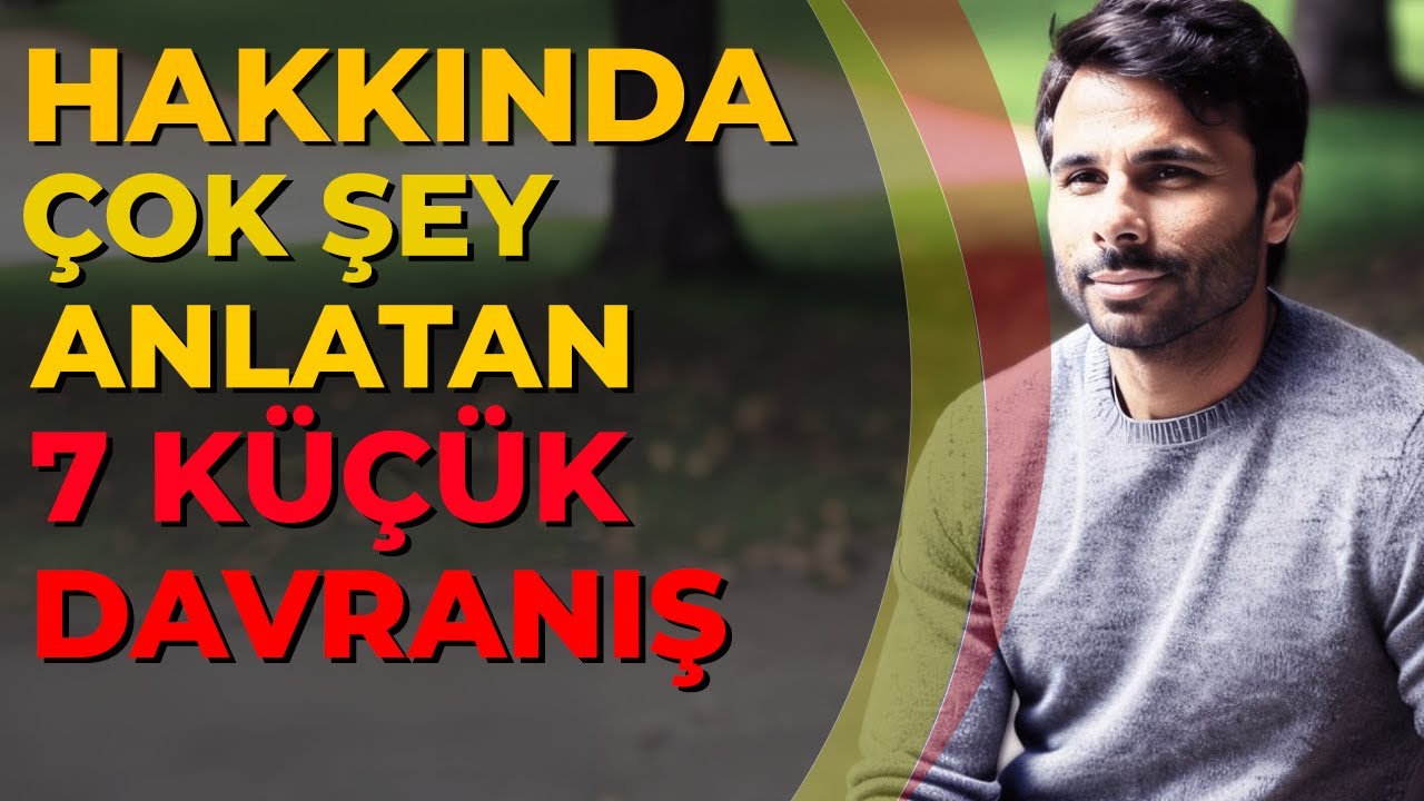 ONUN GERÇEK KARAKTERİNİ TANIMAK İÇİN YAPTIĞI ŞU KÜÇÜK 7 ŞEYE BAKIN ! - Kişisel Gelişim Videosu