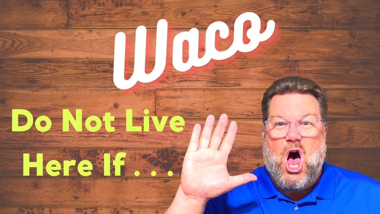 Living in Waco Texas | Is Waco Texas a Good Place to Live