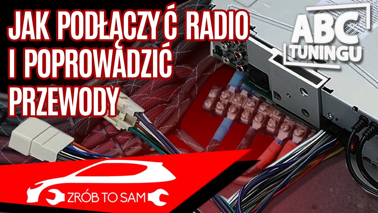 Jak poprowadzić przewody i podłączyć radio. Car audio od podstaw cz.2 [ABC tuningu #10]