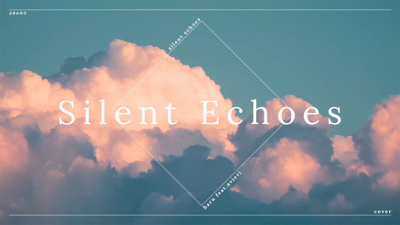 【cover】Silent Echoes - Haru【By the Window】