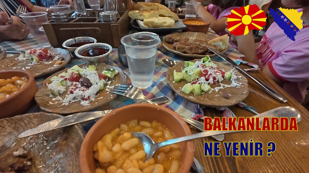 BALKANLARDA NE YENİR ? BOSNA HERSEK KUZEY MAKEDONYA