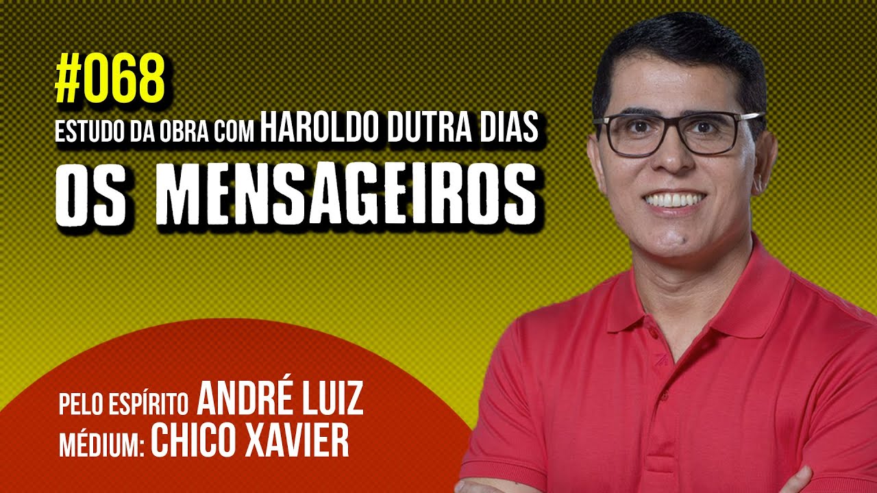 068 - OS MENSAGEIROS - cap 42 - com Haroldo Dutra Dias