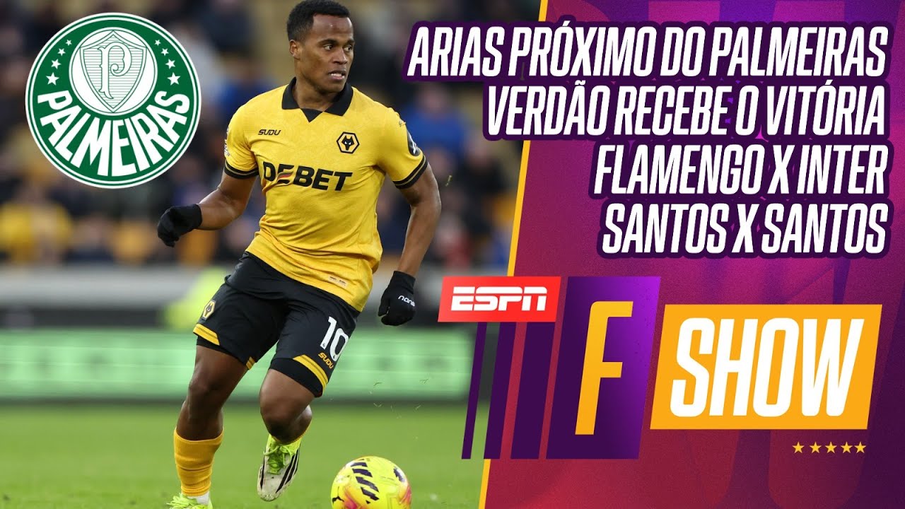 JHON ARIAS PRÓXIMO DO PALMEIRAS | FLAMENGO RECEBE O INTER | SANTOS X SÃO PAULO | FSHOW AO VIVO