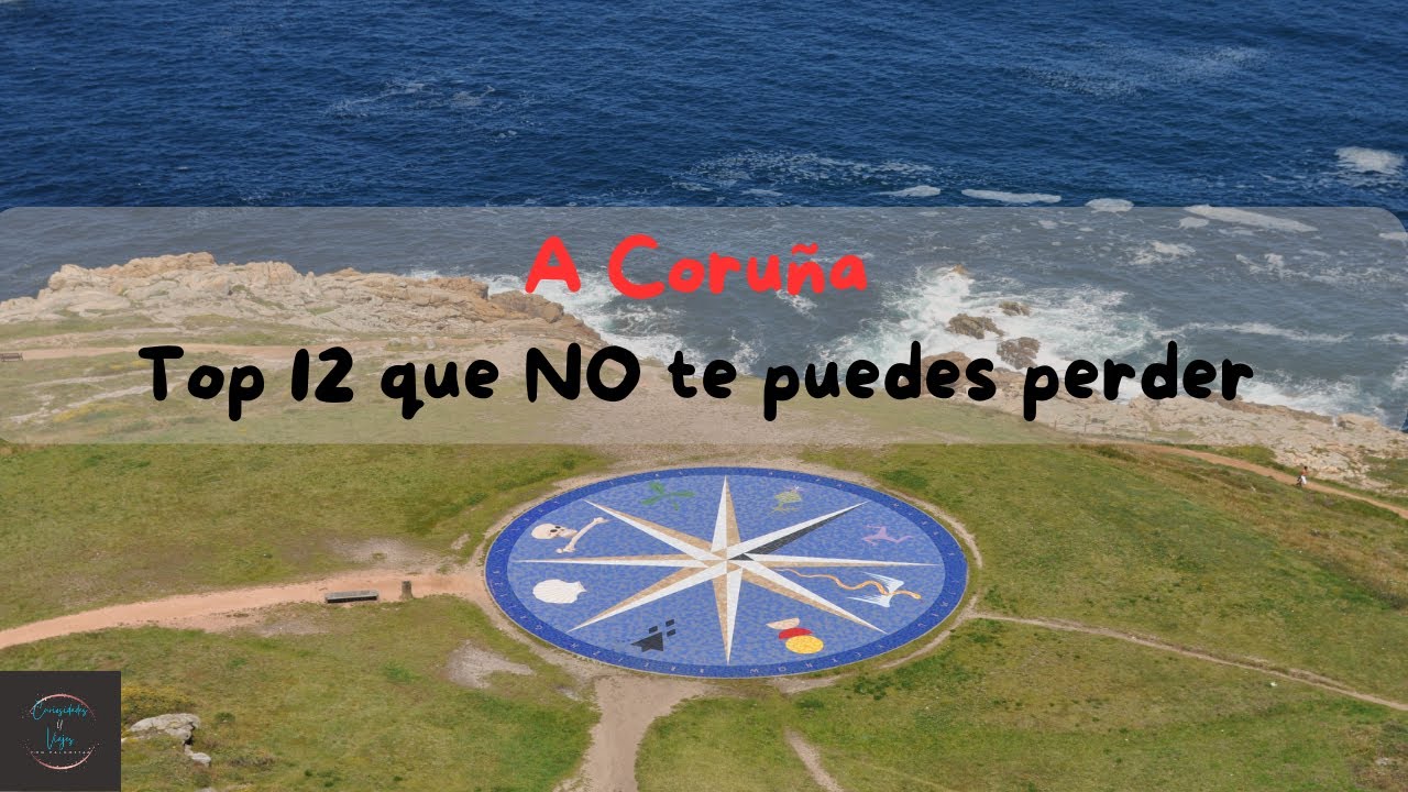 ✅ Que ver en A Coruña/Top 12 lugares que TIENES que visitar