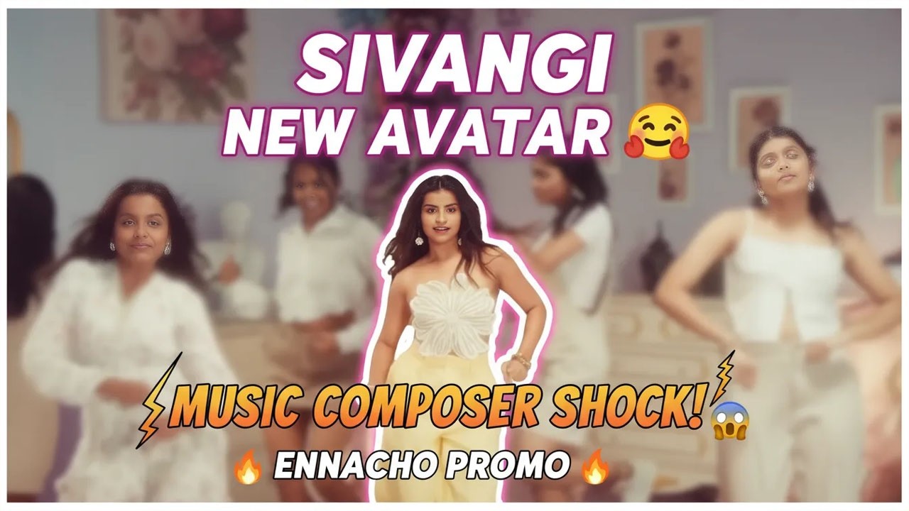 Sivaangi Turns Music Composer | “Ennaacho” Song Promo | From Super Singer to CWC Star