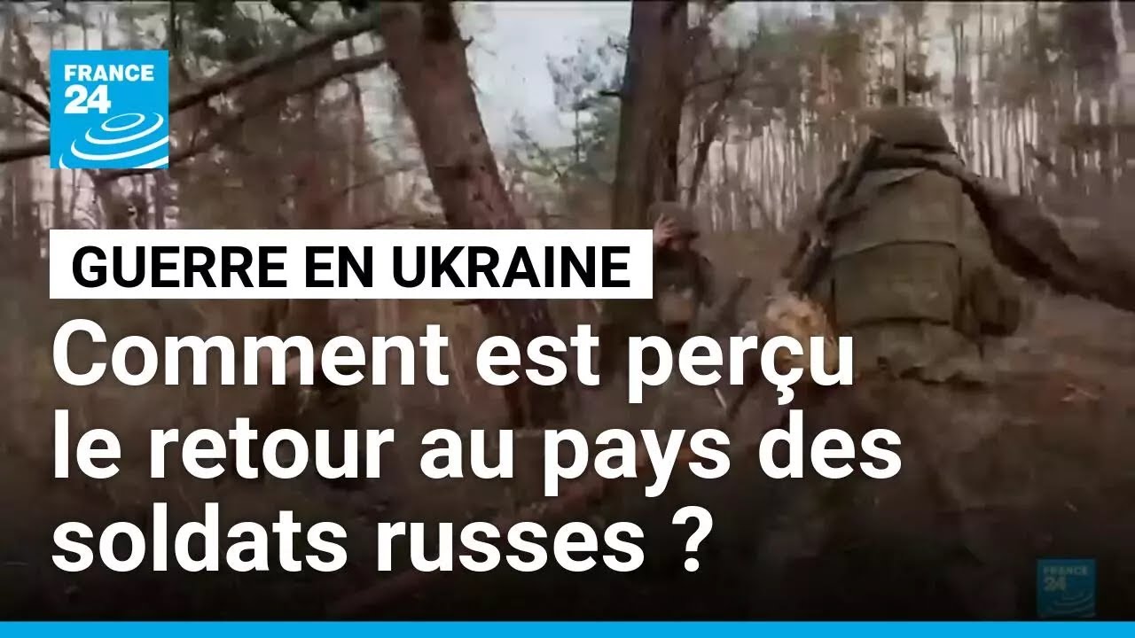 Guerre en Ukraine : comment est perçu le retour au pays des soldats russes ? • FRANCE 24