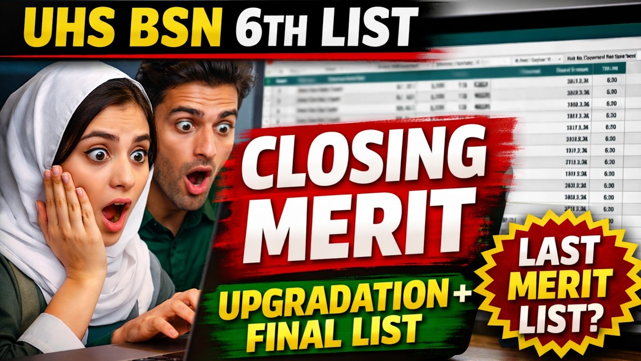 UHS BS Nursing 6th Merit List 2026 | Closing Merit, Upgradation Process & Final Merit List Update