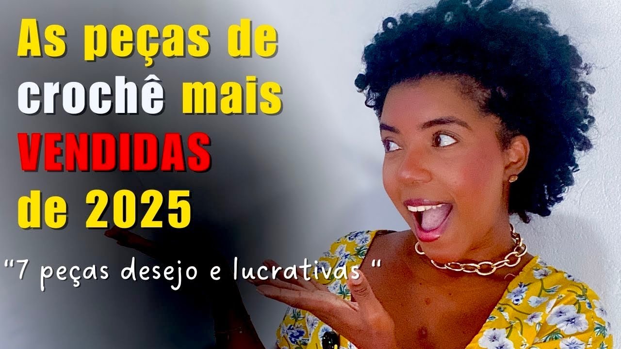 🧶💰Pe&ccedil;as de Croch&ecirc; mais vendidas em 2025- Croch&ecirc; em alta 2025 / Moda Croch&ecirc;