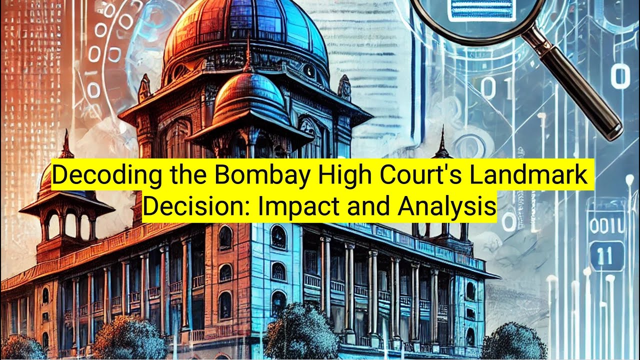 Decoding the Bombay High Court's Landmark Decision: Impact and Analysis