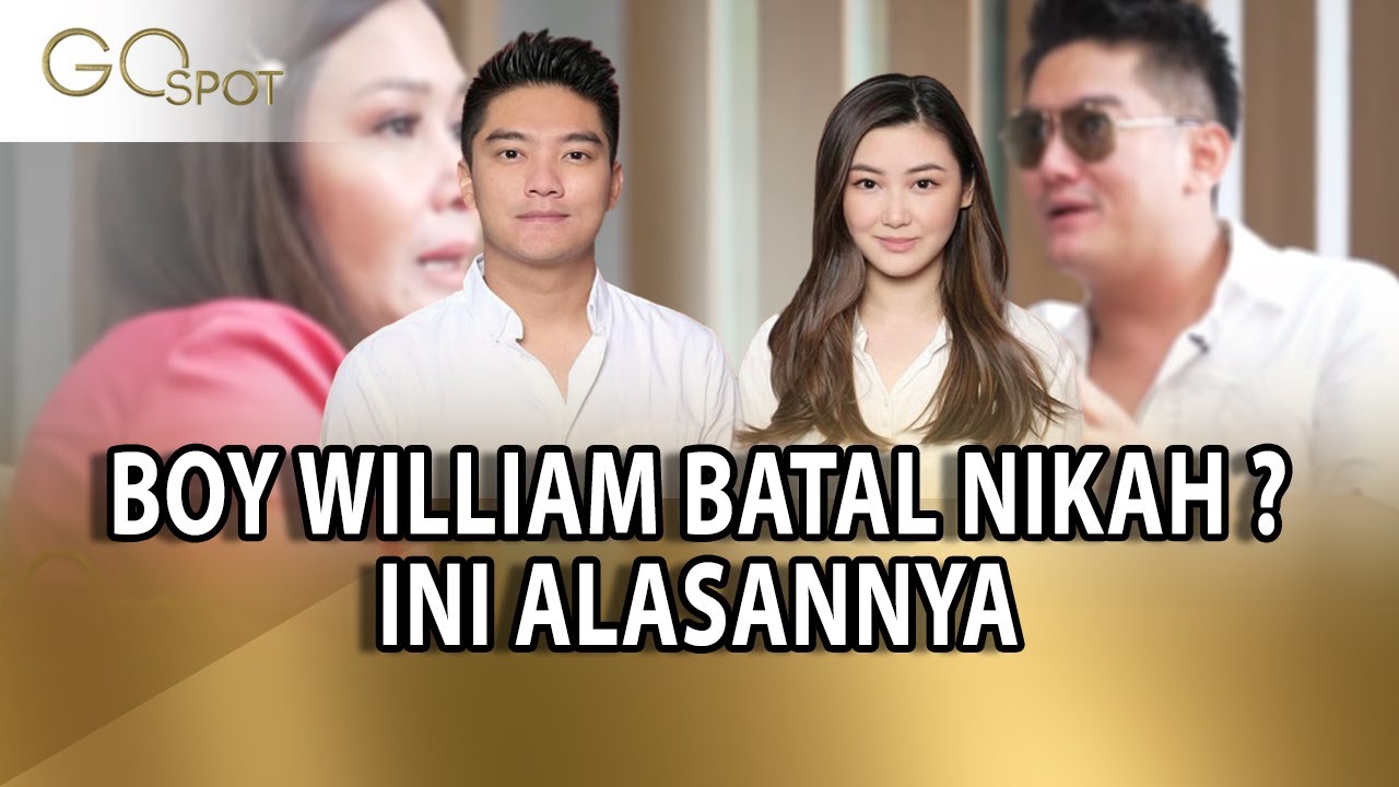 BOY WILLIAM CURHAT ALASAN DIA & PACAR BATAL NIKAH - GO SPOT