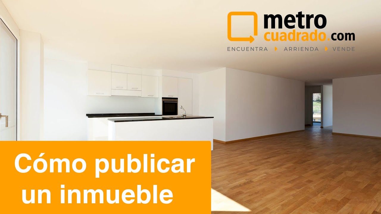 C&oacute;mo publicar un inmueble en Metrocuadrado.com