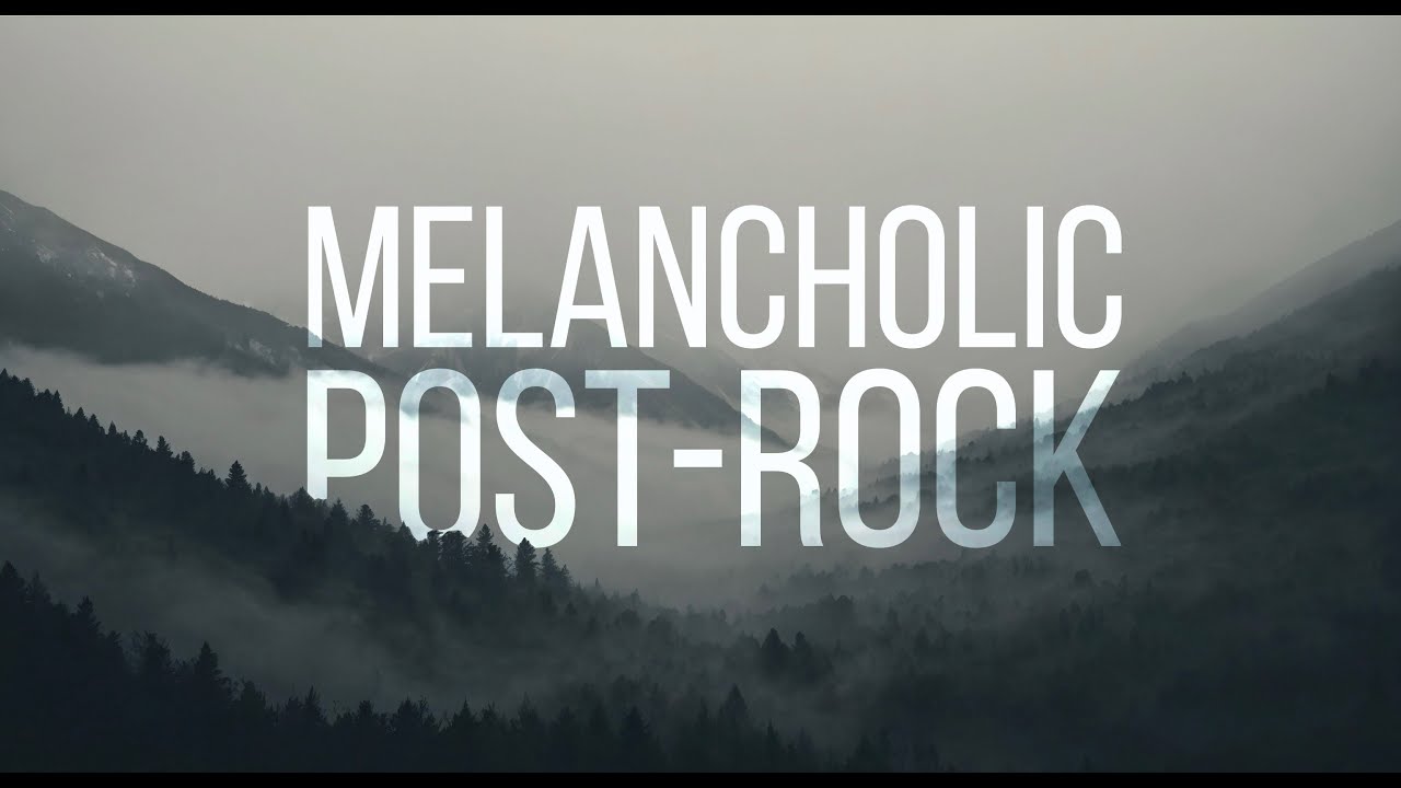 Melancholic Post-Rock Playlist 🖤 Deep, Emotional & Atmospheric Instrumentals (2+ Hours)
