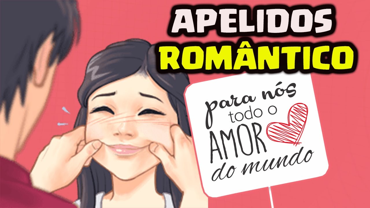 APELIDOS MAIS LINDOS E CARINHOSOS PARA NAMORADA!
