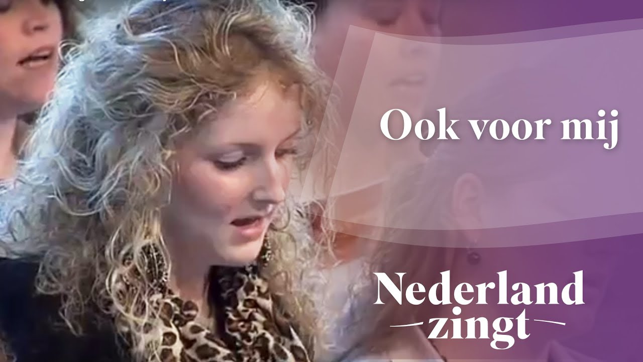 Ook voor mij - Nederland Zingt