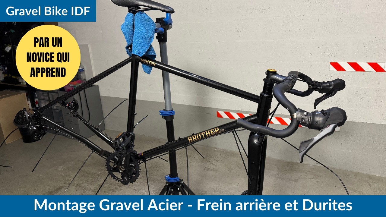 Montage Gravel Acier par un débutant (8/10) - Frein arrière et durites