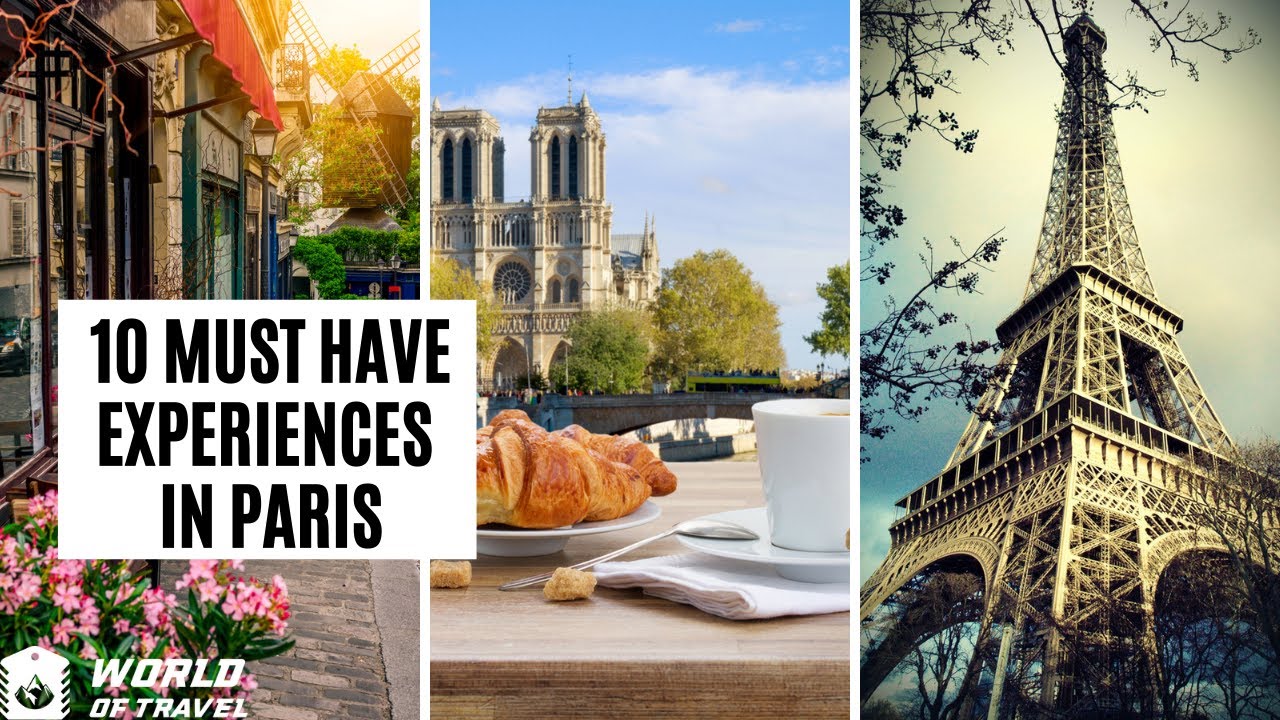 10 Must Have Experiences In Paris