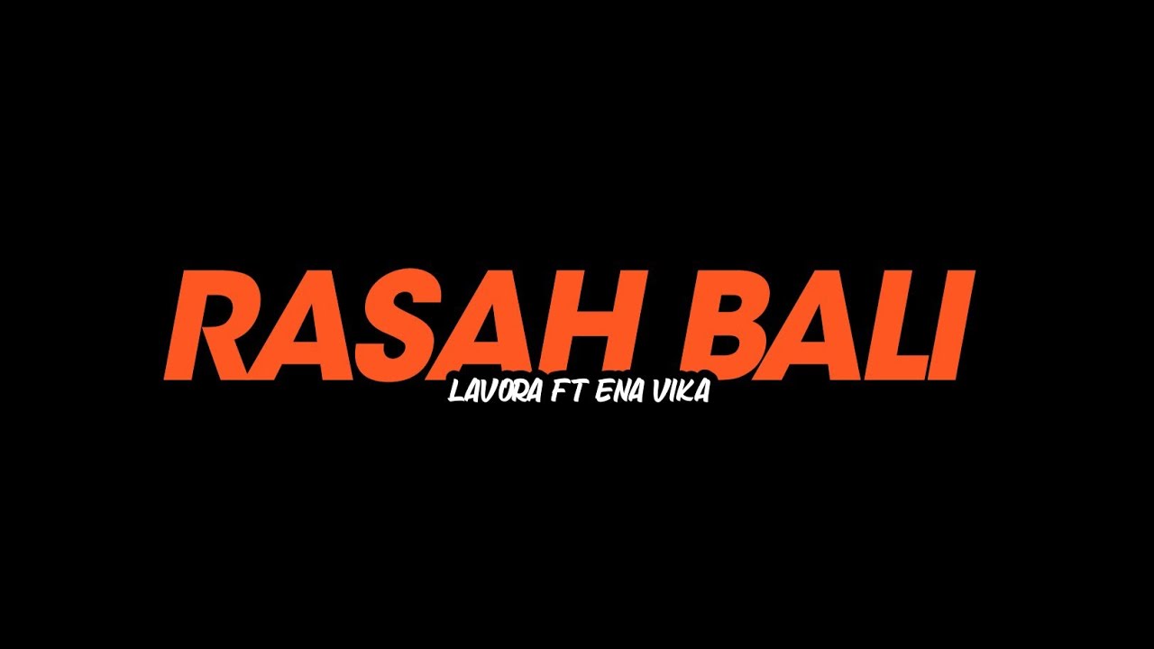 RASAH BALI - LAVORA FT ENA VIKA (LYRICS)