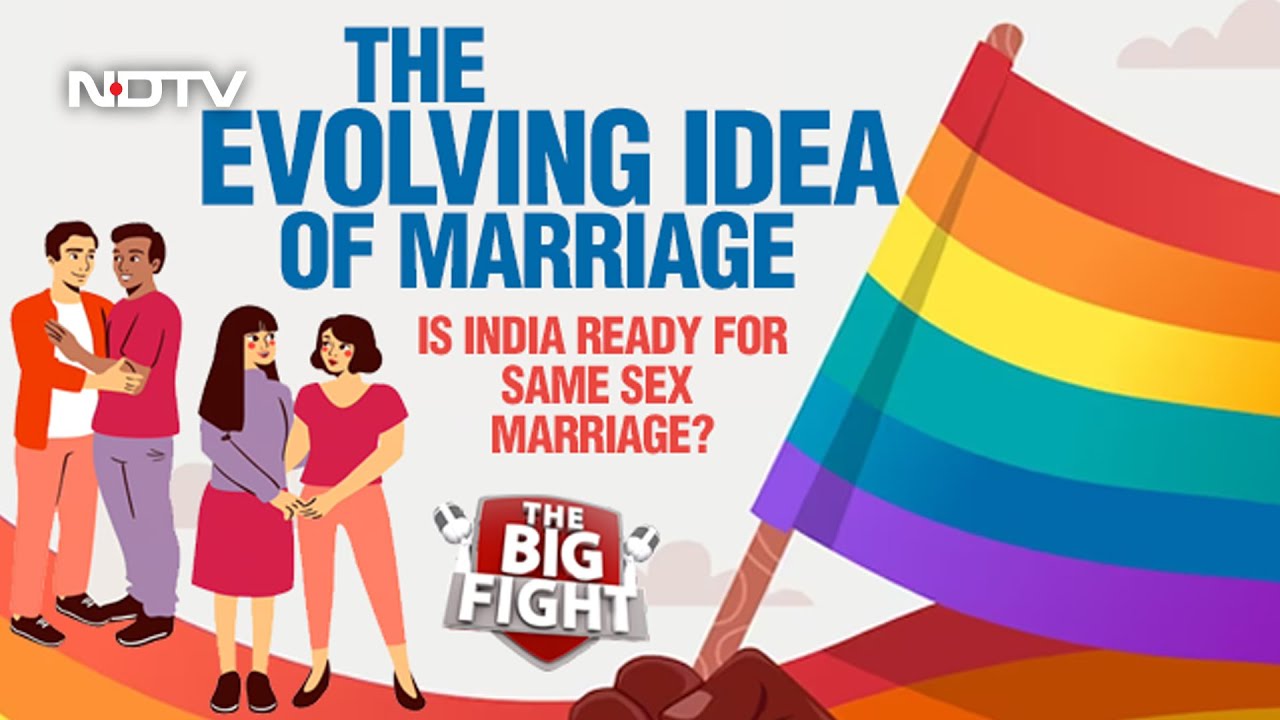 The Evolving Idea Of Marriage: Is India Ready For Same Sex Marriage? | The Big Fight