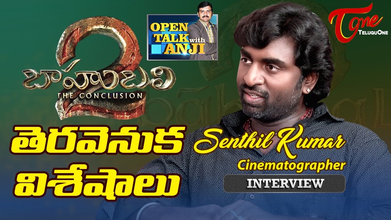 Baahubali 2 Cameraman Senthil Kumar | Exclusive Interview | Open Talk with Anji | #12 | TeluguOne