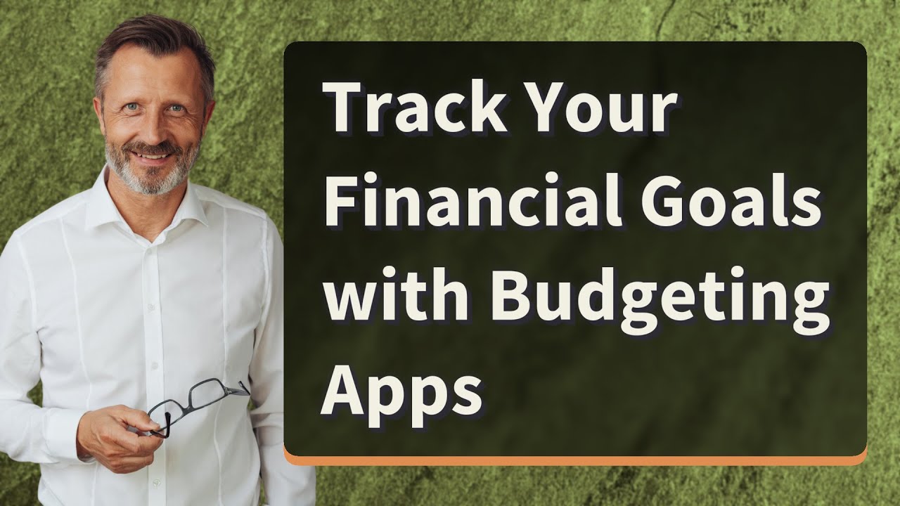 Track Your Financial Goals with Budgeting Apps