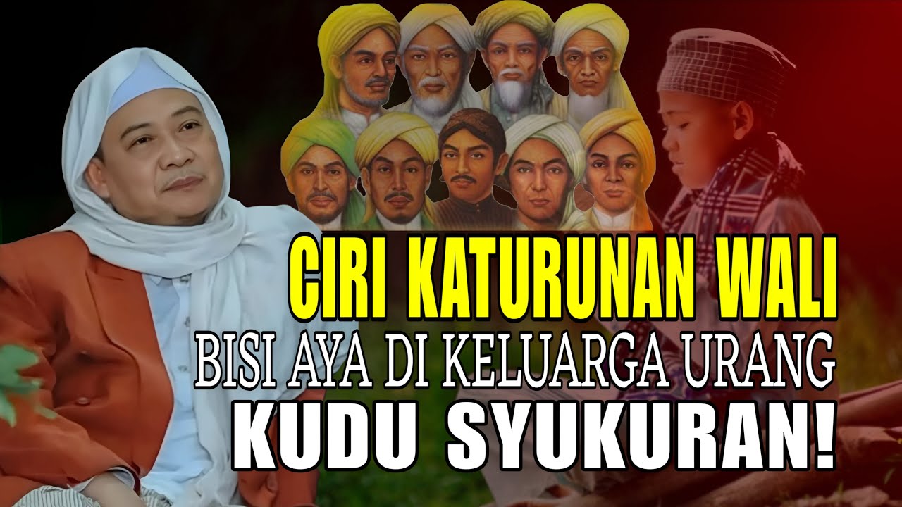 CIRI KETURUNAN WALI,APA URANG KA ASUP? || ABUYA UCI CILONGOK