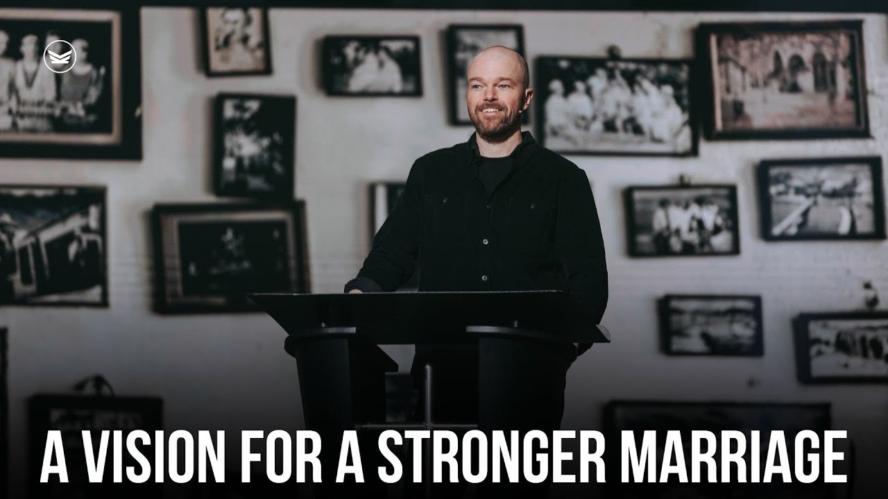 A Vision For A Stronger Marriage