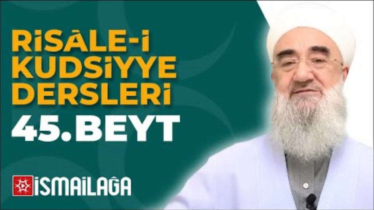 Risâle-i Kudsiyye 45. Beyt Tercüme ve Şerhi – Ramazan İlhan Hoca Efendi