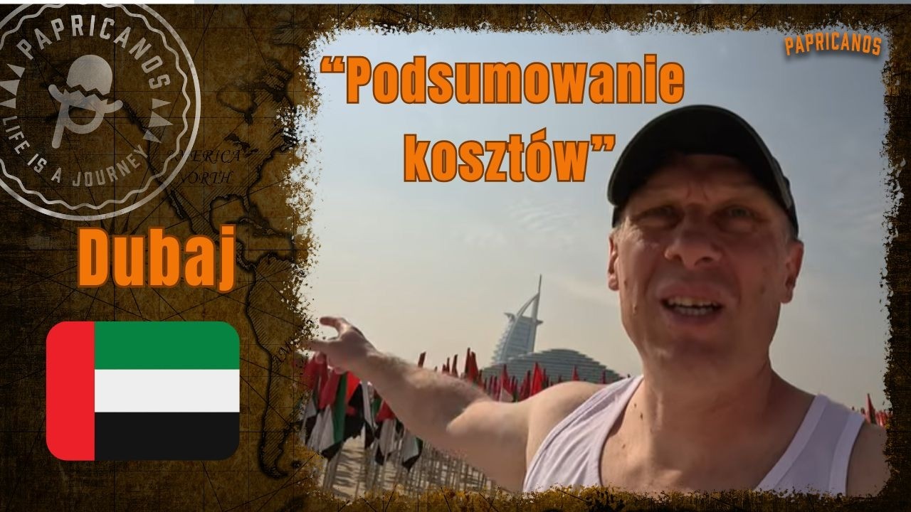 87 Emirtaty Arabskie |  Dubaj wcale nie jest drogi!? | Podsumowanie kosztów