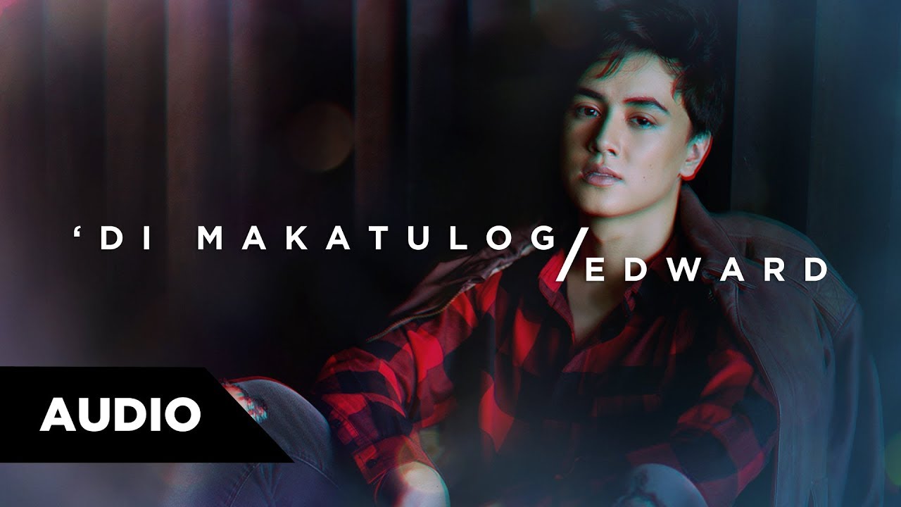 Edward Barber - 'Di Makatulog | Audio ♪