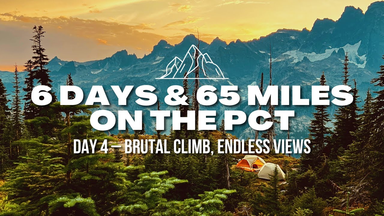 Pacific Crest Trail – Day 4 | The Hardest Climb, the BEST Views